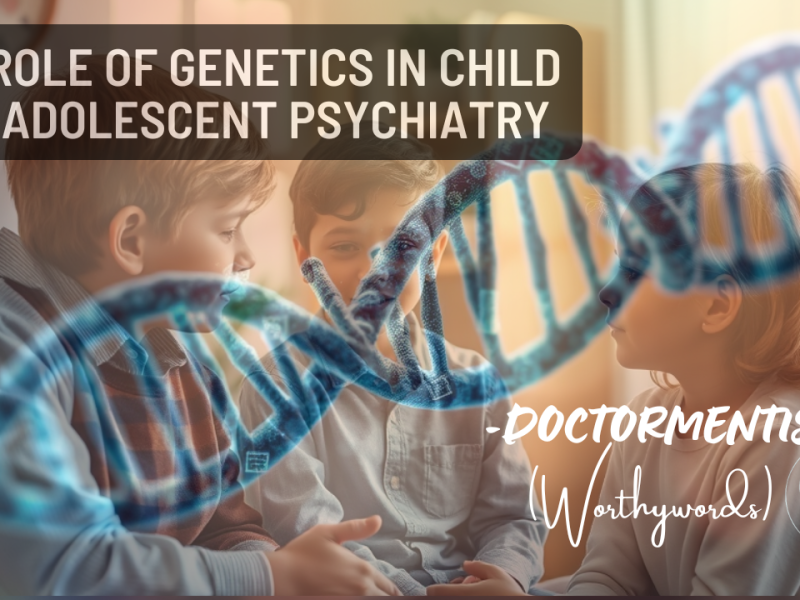 The Role of Genetics in Child and Adolescent Psychiatry: Recent&nbsp;Discoveries